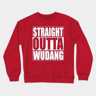 Straight Outta Wudang Crewneck Sweatshirt